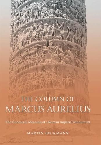 Cover image for The Column of Marcus Aurelius: The Genesis and Meaning of a Roman Imperial Monument