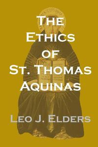 Cover image for The Ethics of St. Thomas Aquinas: Happiness, Natural Law, and the Virtues