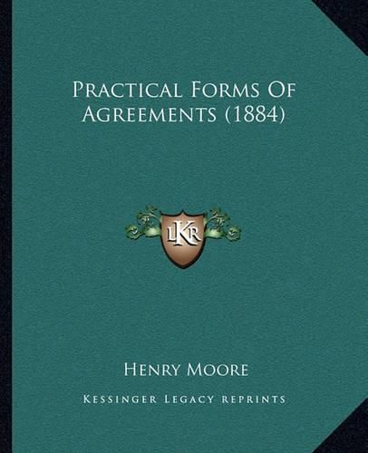 Cover image for Practical Forms of Agreements (1884)