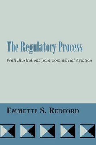 Cover image for The Regulatory Process: With Illustrations from Commercial Aviation