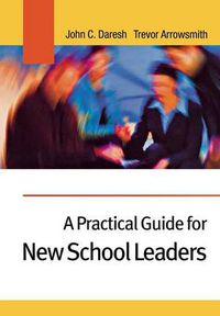 Cover image for A Practical Guide for New School Leaders