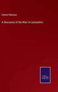 Cover image for A Discourse of the Warr in Lancashire