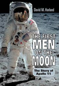 Cover image for The First Men on the Moon: The Story of Apollo 11