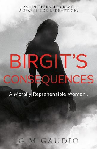 Cover image for Birgit's Consequences: A Morally Reprehensible Woman...