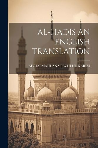 Cover image for Al-Hadis an English Translation