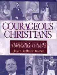 Cover image for Courageous Christians: Devotional Stories for Family Reading