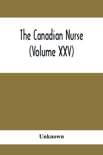 Cover image for The Canadian Nurse (Volume XXV)