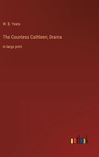 Cover image for The Countess Cathleen; Drama