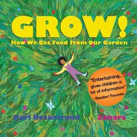 Cover image for Grow: How We Get Food from Our Garden