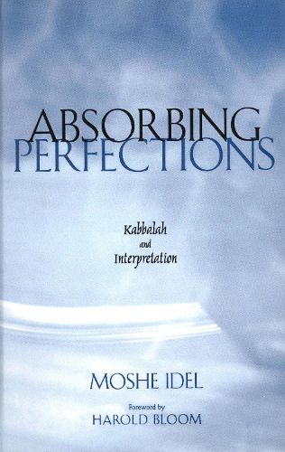 Cover image for Absorbing Perfections: Kabbalah and Interpretation