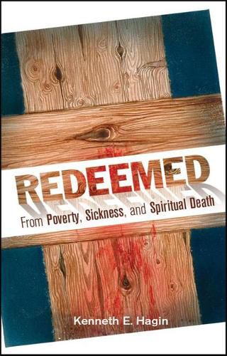 Cover image for Redeemed from Poverty, Sickness, and Spiritual Death