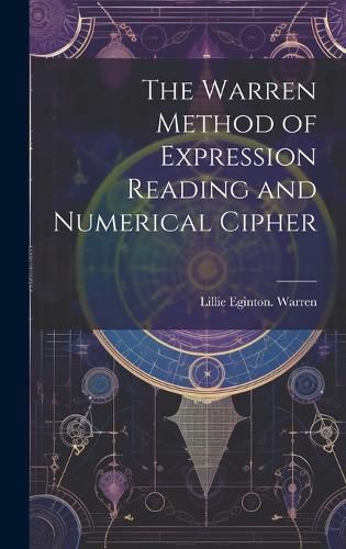 Cover image for The Warren Method of Expression Reading and Numerical Cipher