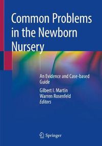 Cover image for Common Problems in the Newborn Nursery: An Evidence and Case-based Guide