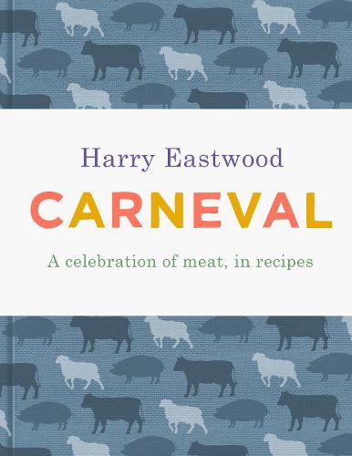 Cover image for Carneval: A Celebration of Meat Cookery in 100 Stunning Recipes