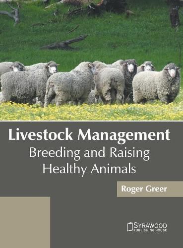 Cover image for Livestock Management: Breeding and Raising Healthy Animals