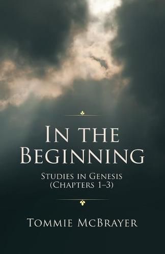 Cover image for In the Beginning: Studies in Genesis (Chapters 1-3)