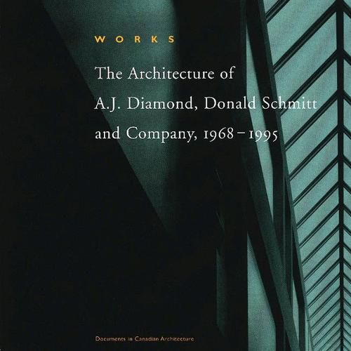 Cover image for Works: Architecture of A.J.Diamond, Donald Schmitt and Company, 1968-1995