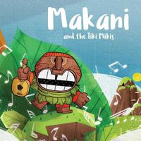 Cover image for Makani and the Tiki Mikis