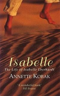 Cover image for Isabelle: The Life of Isabelle Eberhardt