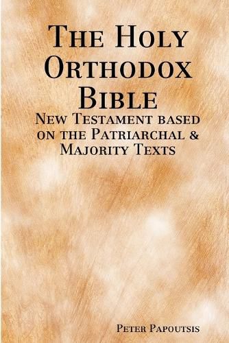 Cover image for The Holy Orthodox Bible - New Testament based on the Patriarchal & Majority Texts