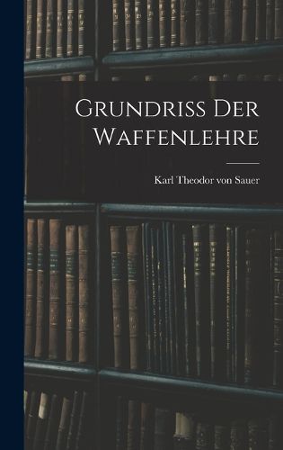 Cover image for Grundriss der Waffenlehre