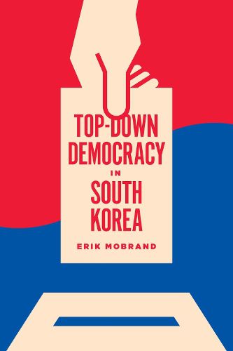 Cover image for Top-Down Democracy in South Korea