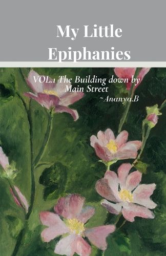Cover image for My Little Epiphanies- The Building down by Main Street