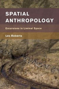 Cover image for Spatial Anthropology: Excursions in Liminal Space