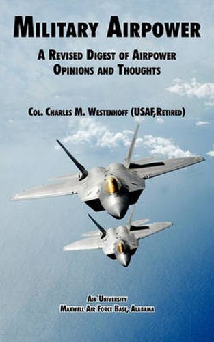 Cover image for Military Airpower: A Revised Digest of Airpower Opinions and Thoughts