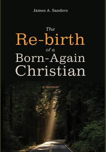 Cover image for The Re-Birth of a Born-Again Christian: A Memoir