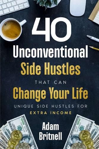 Cover image for Forty Unconventional Side Hustles That Can Change Your Life