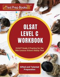 Cover image for OLSAT Level C Workbook: OLSAT Grade 2 Practice for the Otis-Lennon School Ability Test [Gifted and Talented Preparation]