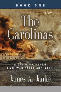 Cover image for THE CAROLINAS - A Gavin MacKenzie Civil War Naval Adventure