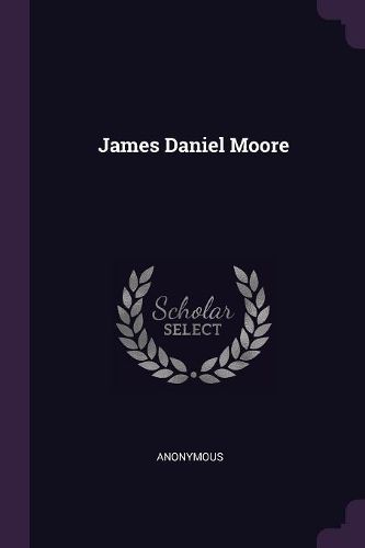 Cover image for James Daniel Moore