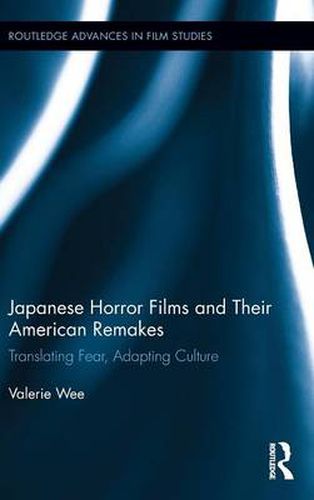 Cover image for Japanese Horror Films and Their American Remakes: Translating Fear, Adapting Culture