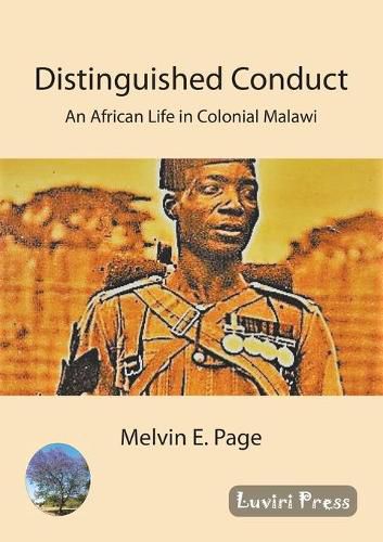 Cover image for Distinguished Conduct: An African Life in Colonial Malawi