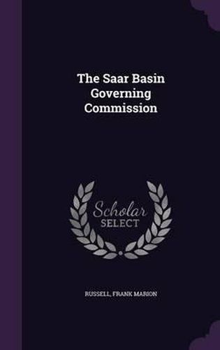 Cover image for The Saar Basin Governing Commission
