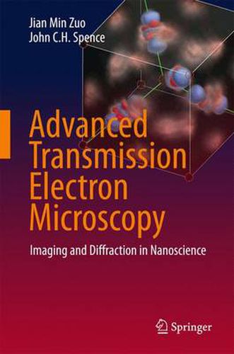 Cover image for Advanced Transmission Electron Microscopy: Imaging and Diffraction in Nanoscience