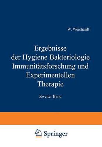 Cover image for Ergebnisse Der Hygiene Bakteriologie Immunitatsforschung Und Experimentellen Therapie: Zweiter Band