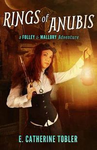 Cover image for Rings of Anubis: A Folley & Mallory Adventure