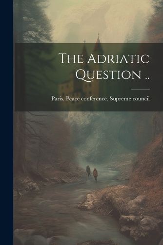 Cover image for The Adriatic Question ..