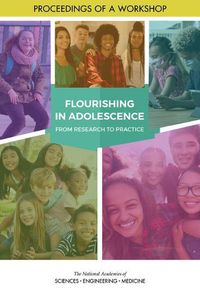 Cover image for Flourishing in Adolescence: A Virtual Workshop: Proceedings of a Workshop