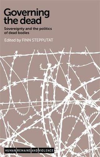 Cover image for Governing the Dead: Sovereignty and the Politics of Dead Bodies