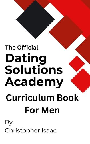 Cover image for The Official Dating Solutions Academy Curriculum Book For Men