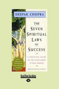 Cover image for The Seven Spiritual Laws of Success: A Practical Guide to the Fulfillment of Your Dreams