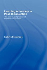 Cover image for Learning Autonomy in Post-16 Education: The Policy and Practice of Formative Assessment