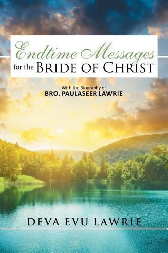 Cover image for Endtime Messages for the Bride of Christ: With the Biography of Bro. Paulaseer Lawrie