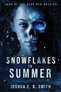 Cover image for Snowflakes in Summer: The Snowflakes Trilogy: Book I