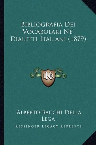 Cover image for Bibliografia Dei Vocabolari Ne' Dialetti Italiani (1879)