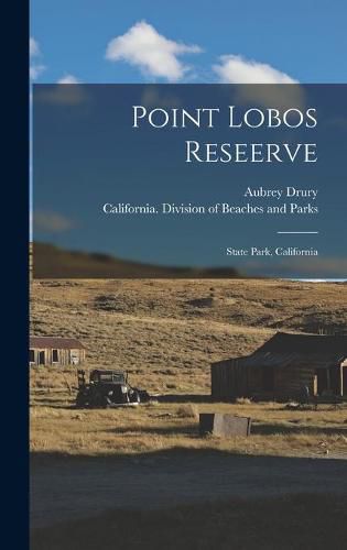 Cover image for Point Lobos Reseerve; State Park, California